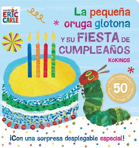 LA PEQUEÑA ORUGA GLOTONA Y SU FIESTA DE CUMPLEAÑOS.