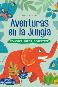 AVENTURAS EN LA JUNGLA. COLOREA, JUEGA, DIVIÉRTETE