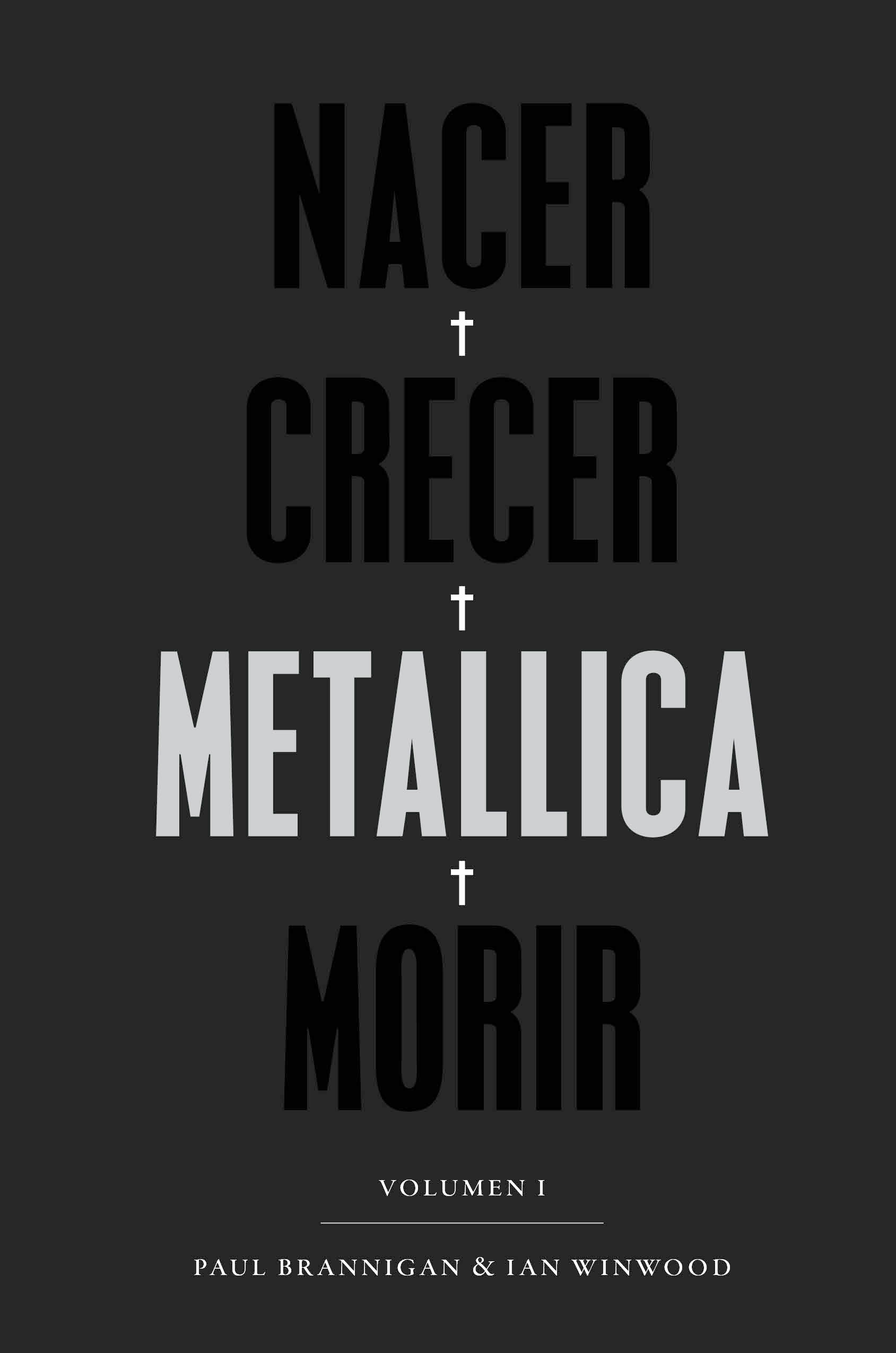 NACER · CRECER · METALLICA · MORIR. VOLUMEN I