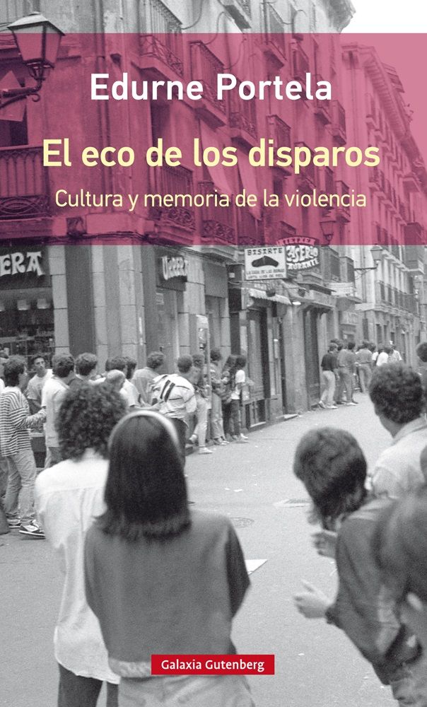 EL ECO DE LOS DISPAROS. CULTURA Y MEMORIA DE LA VIOLENCIA