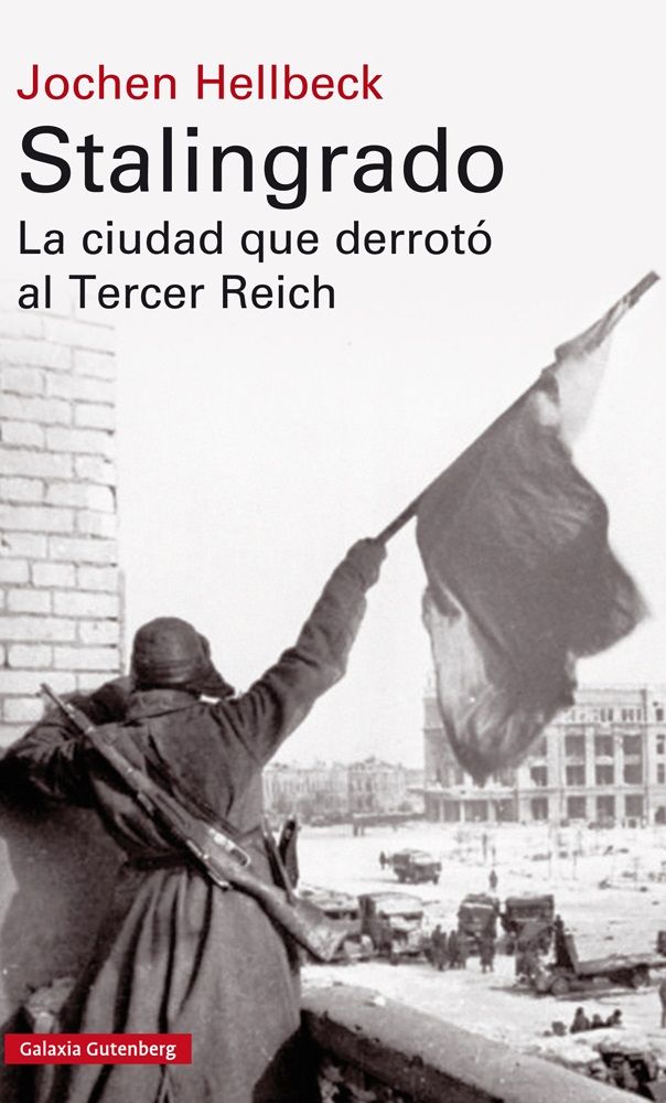 STALINGRADO. LA CIUDAD QUE DERROTÓ AL TERCER REICH