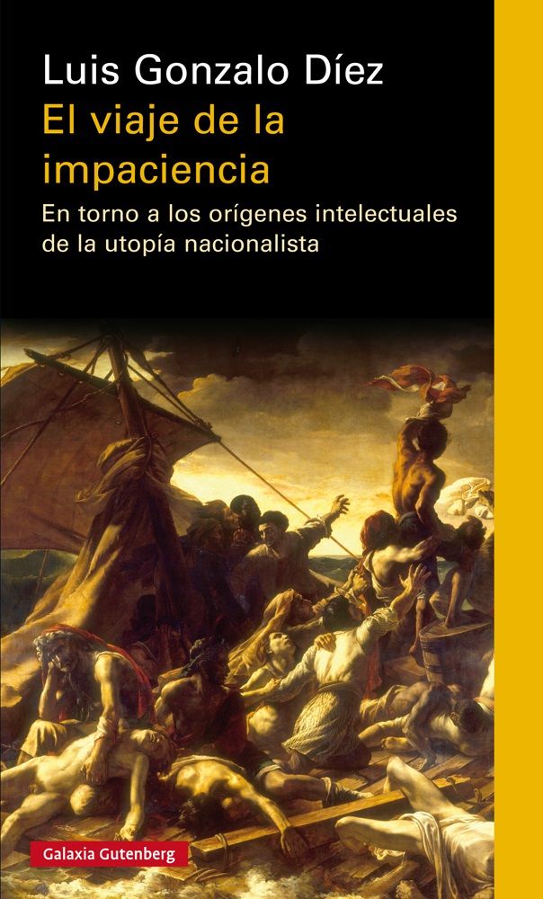 EL VIAJE DE LA IMPACIENCIA. EN TORNO A LOS ORÍGENES INTELECTUALES DE LA UTOPÍA NACIONALISTA