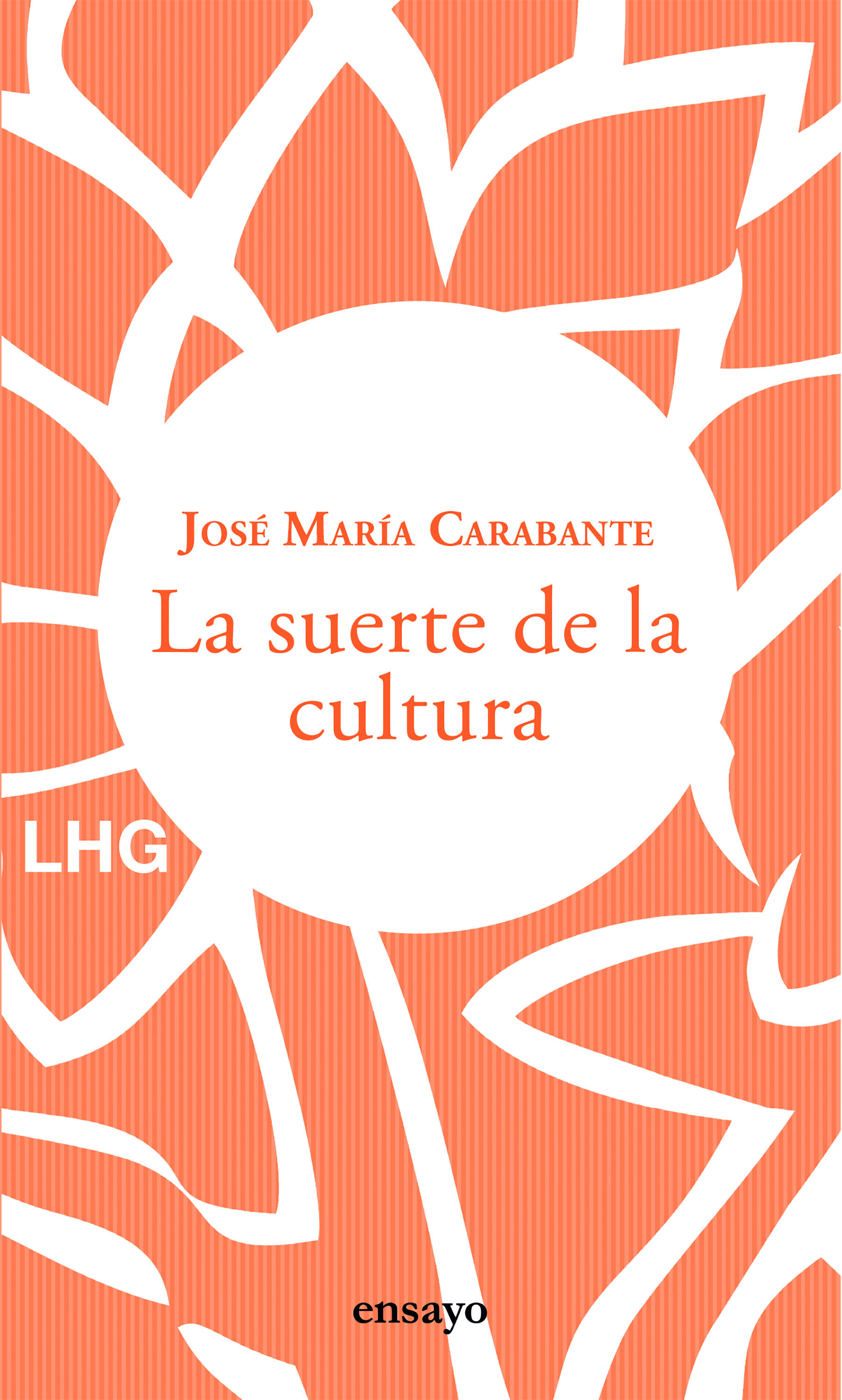 LA SUERTE DE LA CULTURA. HACIA UNA RECONSTRUCCIÓN DE LA CULTURA Y DEL HOMBRE