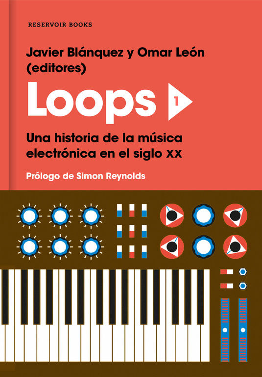 LOOPS 1. UNA HISTORIA DE LA MÚSICA ELECTRÓNICA EN EL SIGLO XX