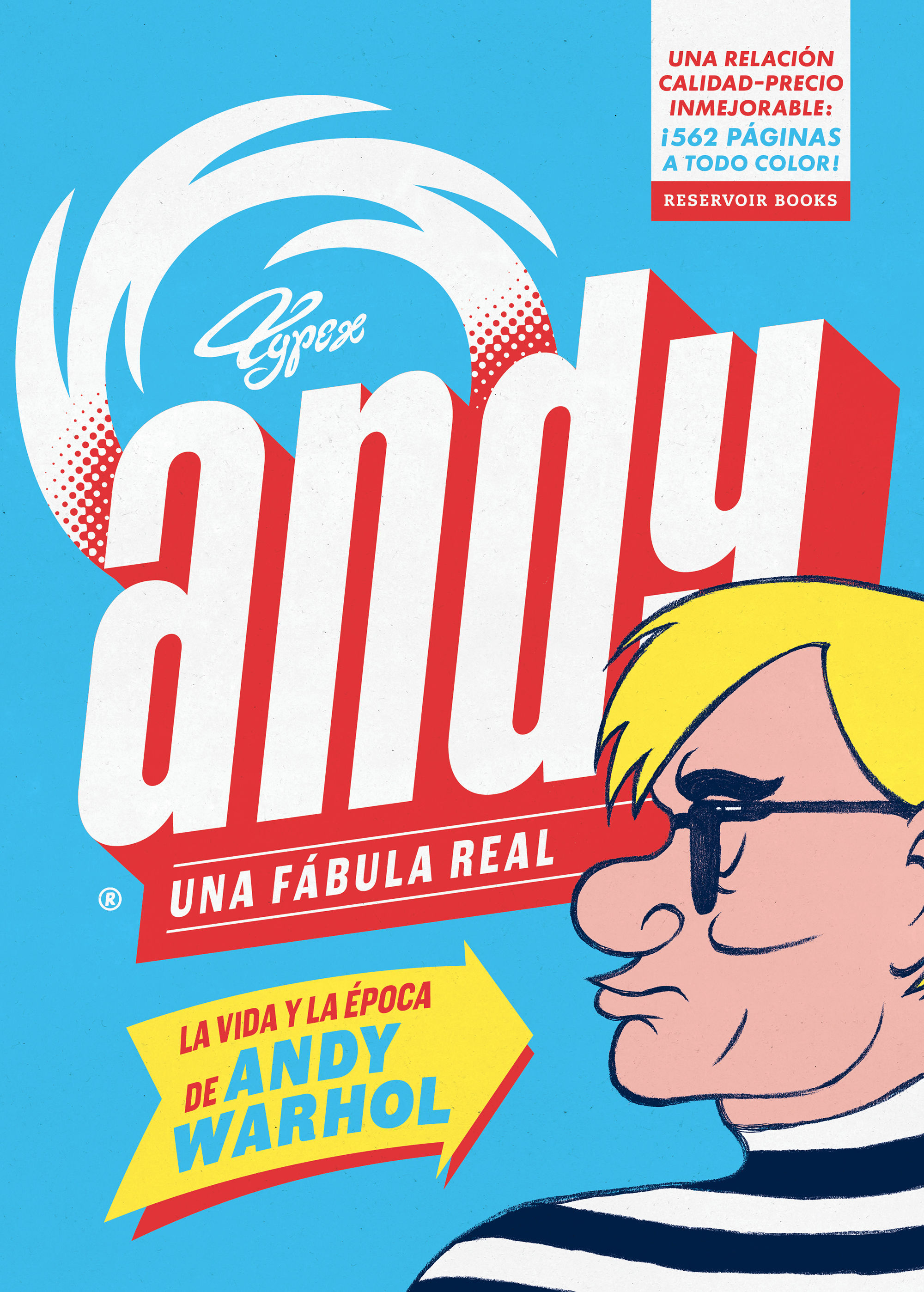 ANDY. UNA FÁBULA REAL. LA VIDA Y LA ÉPOCA DE ANDY WARHOL