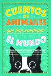 CUENTOS DE ANIMALES QUE HAN CAMBIADO EL MUNDO. 50 ANIMALES INSPIRADORES DE CARNE Y HUESO