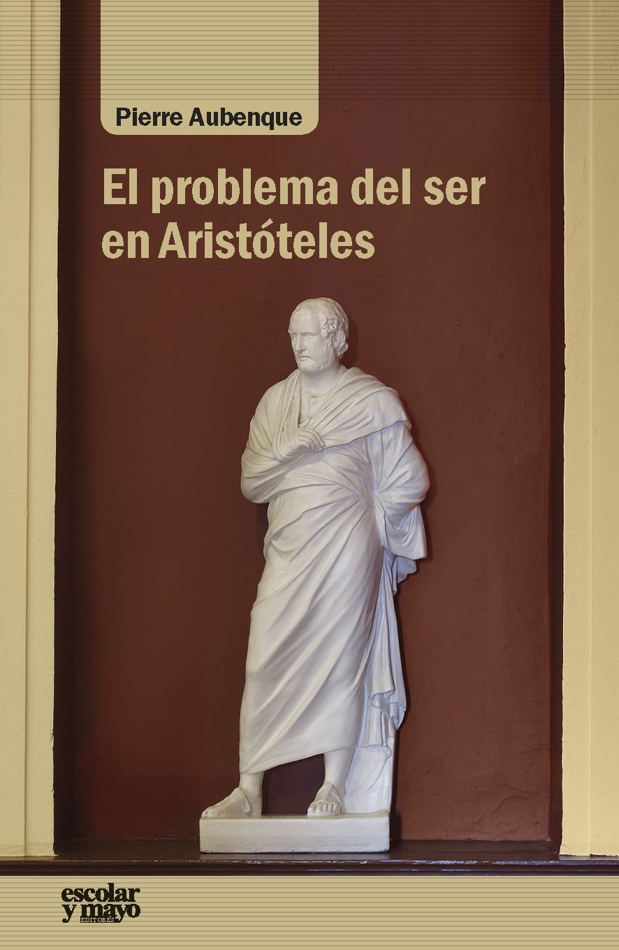 EL PROBLEMA DEL SER EN ARISTÓTELES. ENSAYO SOBRE LA PROBLEMÁTICA ARISTOTÉLICA