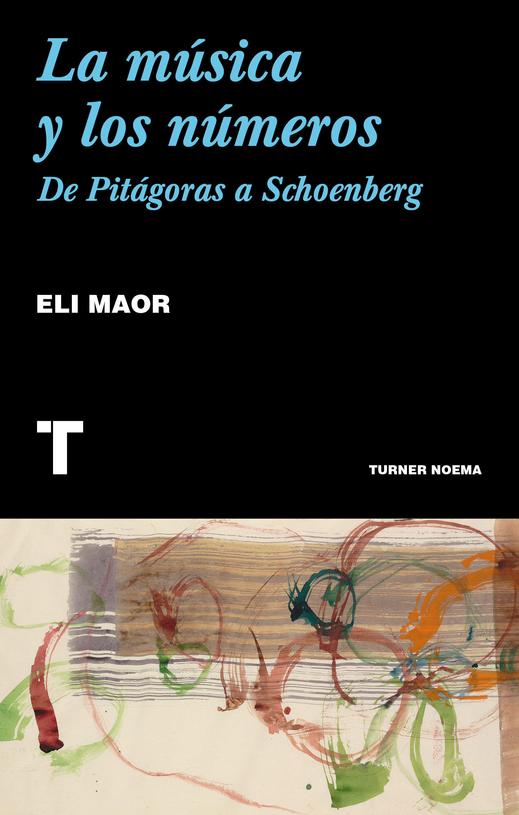 LA MÚSICA Y LOS NÚMEROS. DE PITÁGORAS A SCHOENBERG