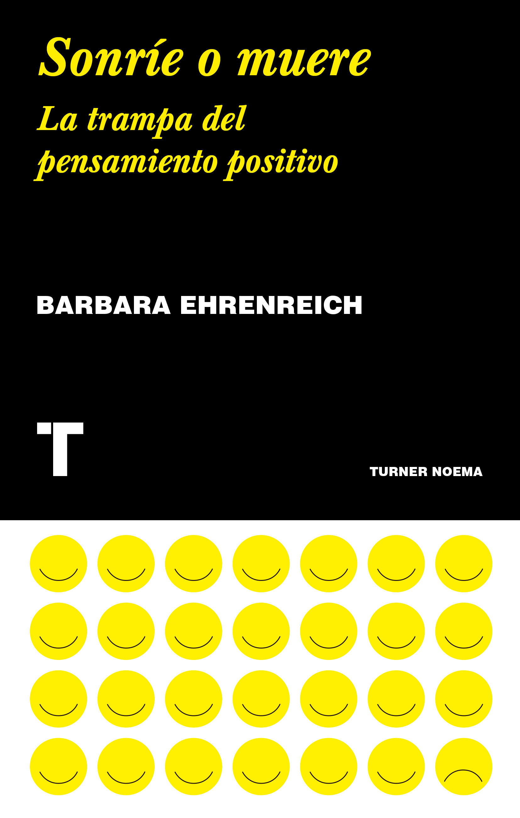 SONRÍE O MUERE. LA TRAMPA DEL PENSAMIENTO POSITIVO