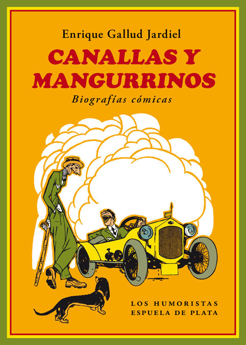 CANALLAS Y MANGURRINOS. BIOGRAFÍAS CÓMICAS