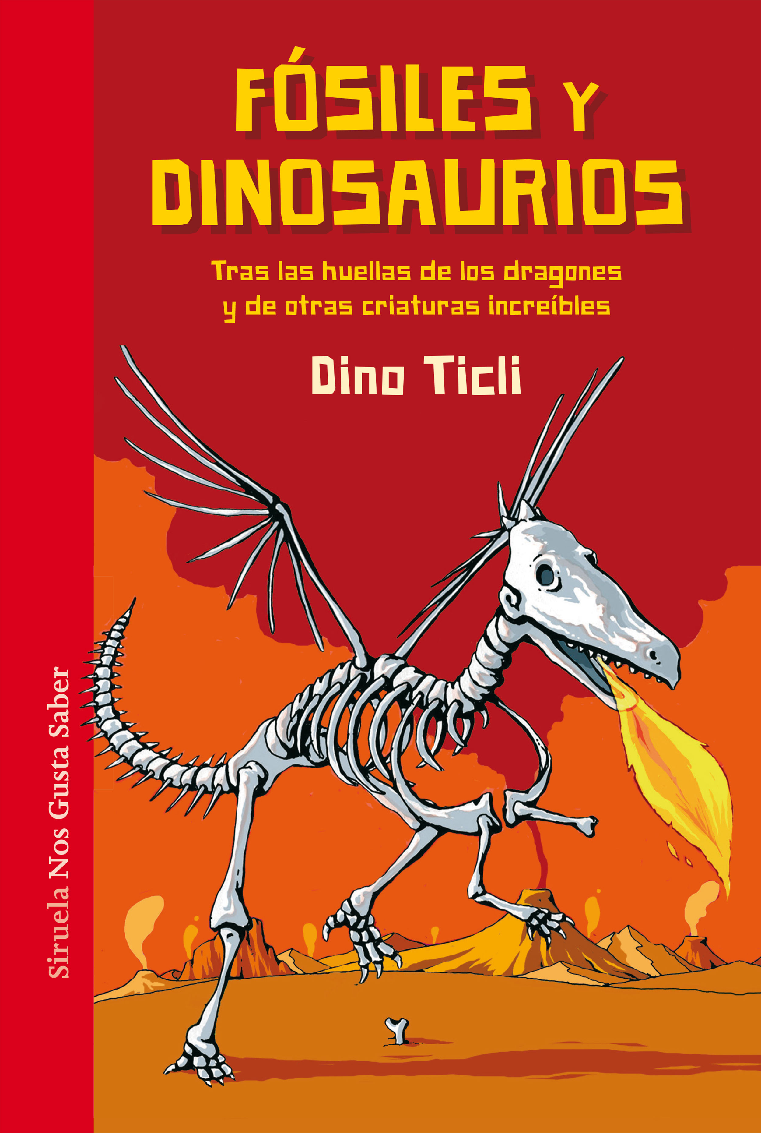 FÓSILES Y DINOSAURIOS. TRAS LAS HUELLAS DE LOS DRAGONES Y DE OTRAS CRIATURAS INCREÍBLES