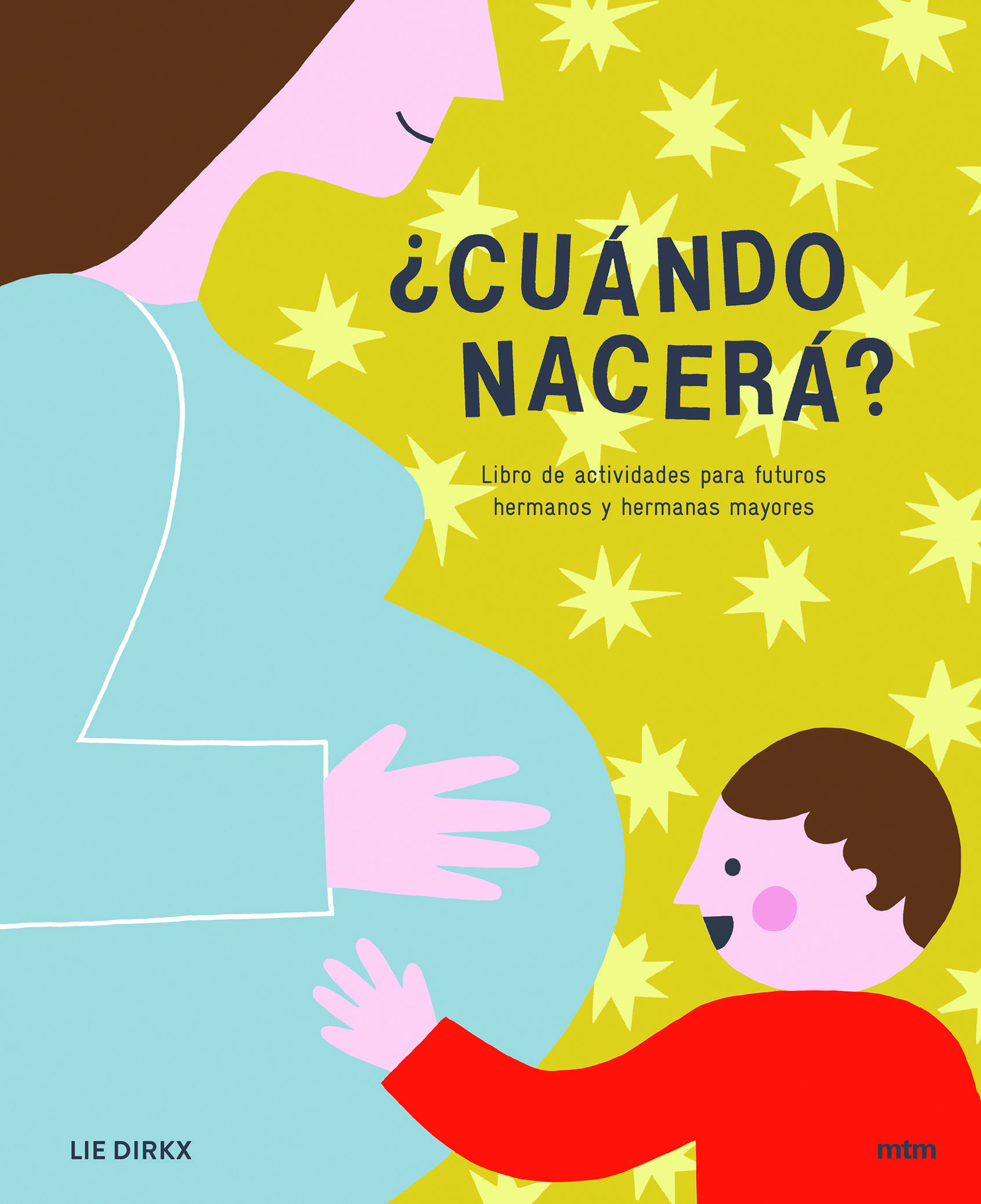 ¿CUÁNDO NACERÁ?. LIBRO DE ACTIVIDADES PARA FUTUROS HERMANOS Y HERMANAS MAYORES