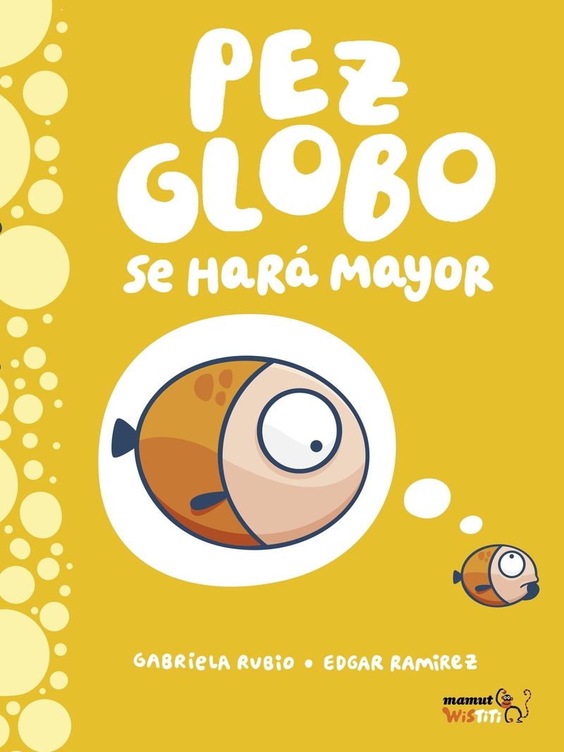 PEZ GLOBO SE HARÁ MAYOR. 