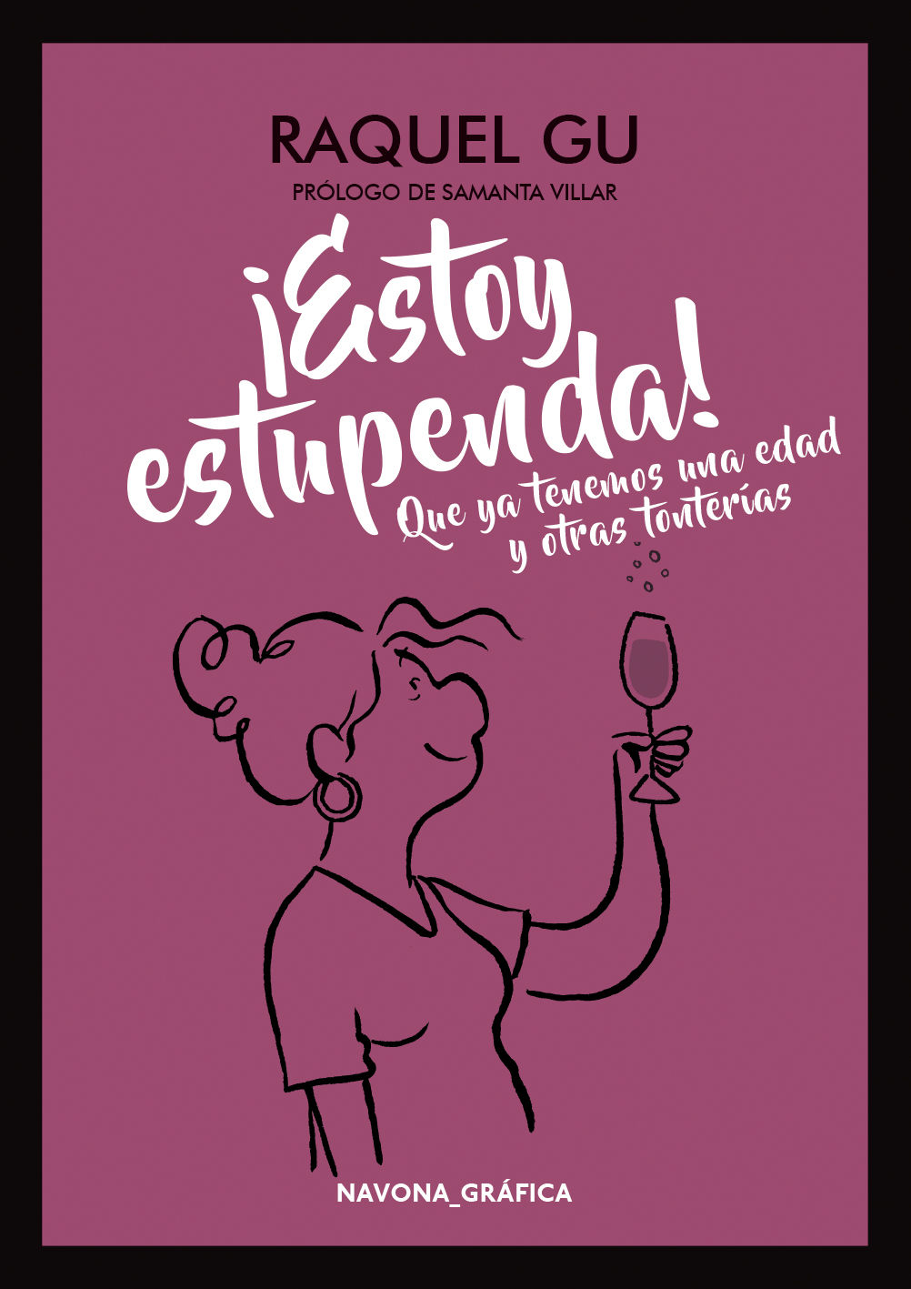 ¡ESTOY ESTUPENDA! QUE YA TENEMOS UNA EDAD Y OTRAS TONTERÍAS. 