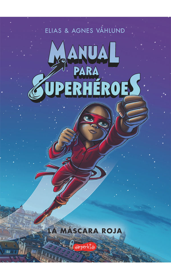 MANUAL PARA SUPERHÉROES. LA MÁSCARA ROJA.