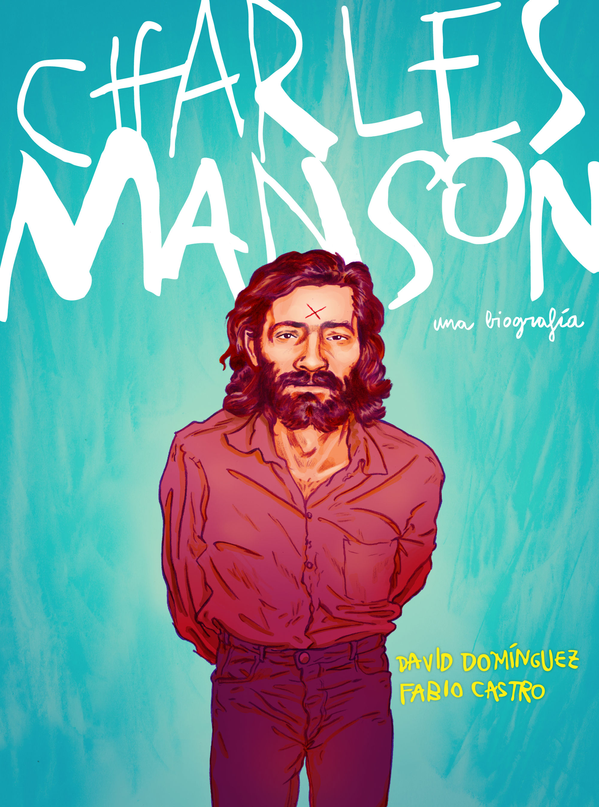 CHARLES MANSON. UNA BIOGRAFÍA