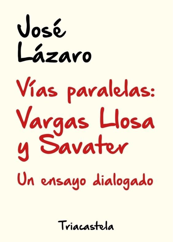 VÍAS PARALELAS: VARGAS LLOSA Y SAVATER. UN ENSAYO DIALOGADO