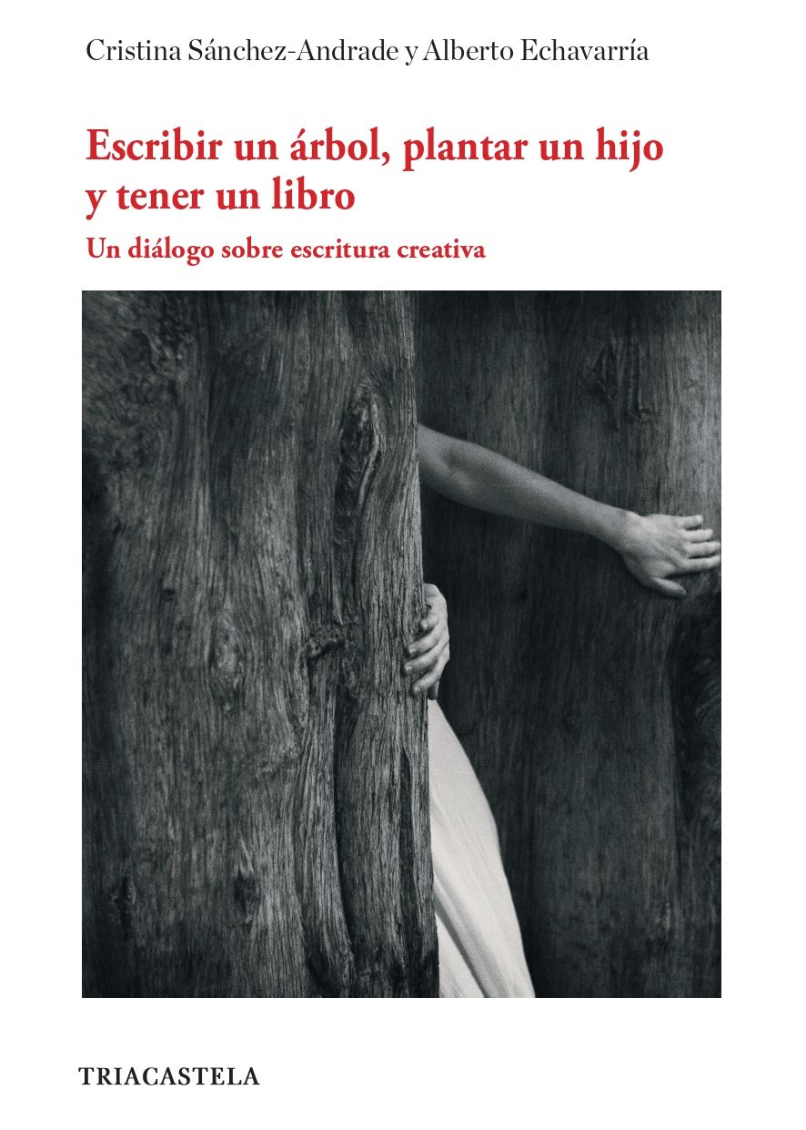 ESCRIBIR UN ÁRBOL, PLANTAR UN HIJO Y TENER UN LIBRO. UN DIÁLOGO SOBRE ESCRITURA CREATIVA