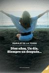 DIEZ AÑOS. UN DÍA. SIEMPRE UN DESPUÉS...