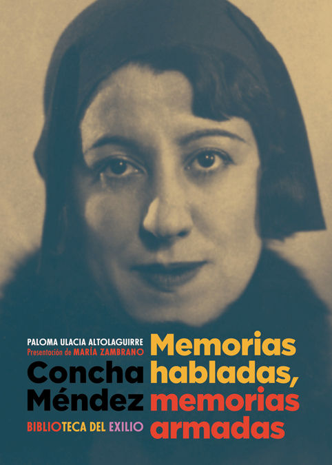 CONCHA MÉNDEZ. MEMORIAS HABLADAS, MEMORIAS ARMADAS. 