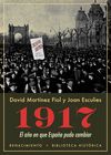 1917. EL AÑO EN QUE ESPAÑA PUDO CAMBIAR. 