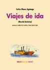 VIAJES DE IDA. (NOVELA HISTÓRICA)