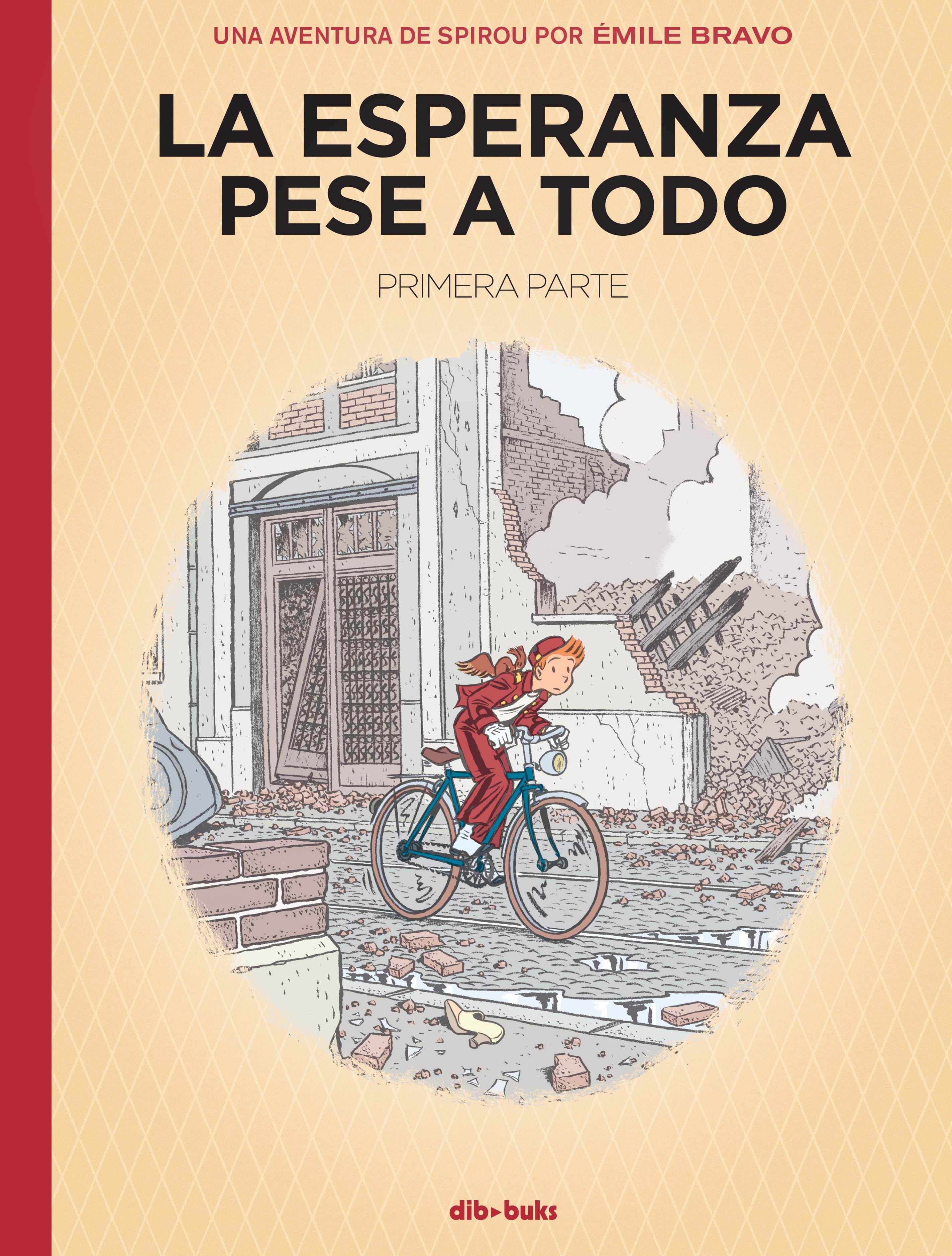 LA ESPERANZA PESE A TODO. UNA AVENTURA DE SPIROU POR ÉMILE BRAVO