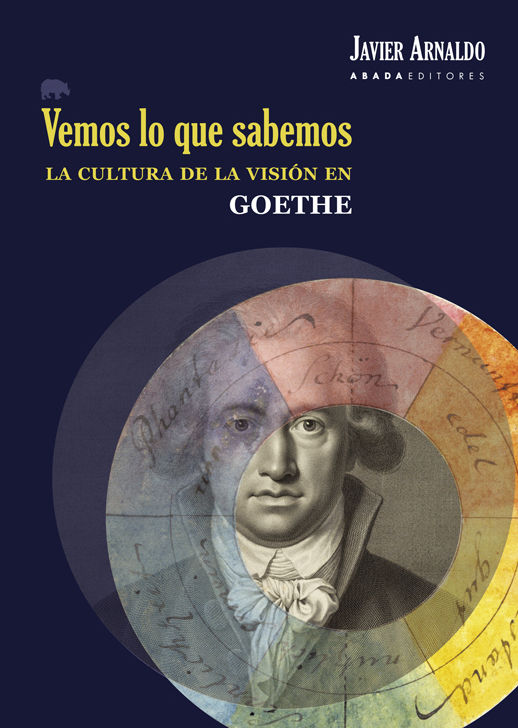 VEMOS LO QUE SABEMOS. LA CULTURA DE LA VISIÓN EN GOETHE