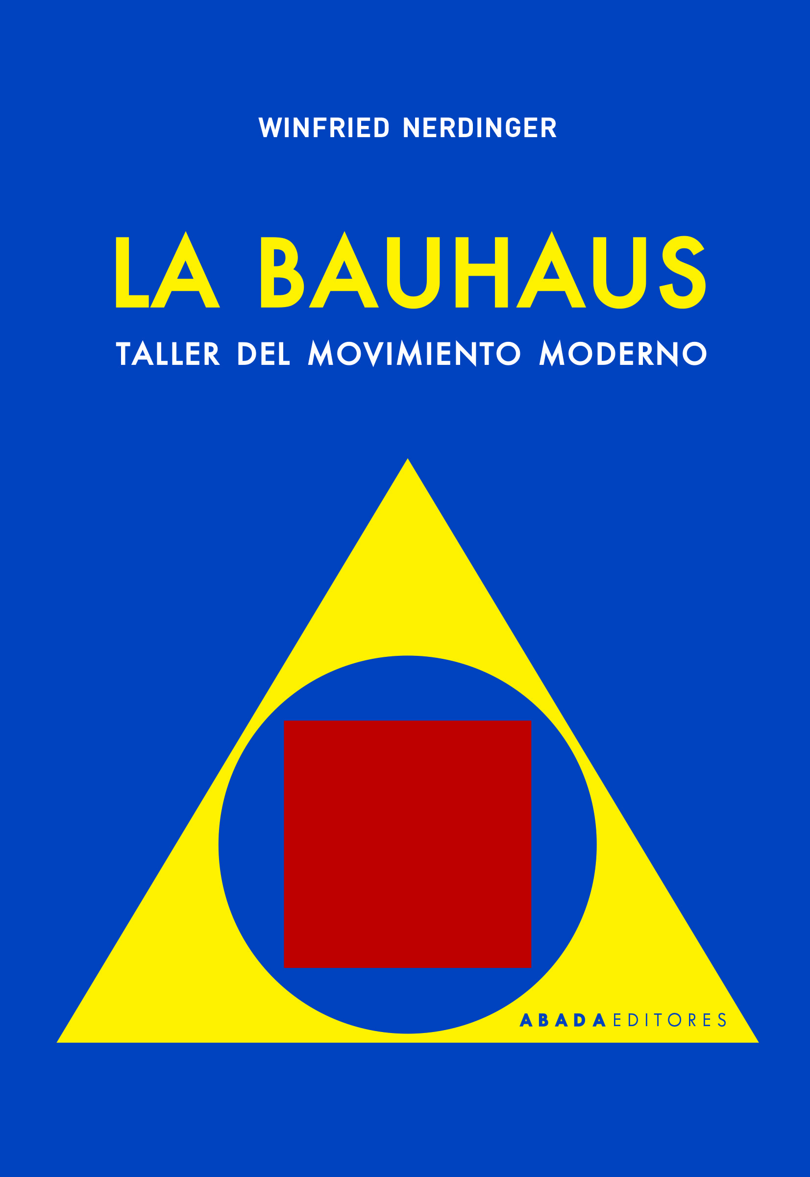 LA BAUHAUS. TALLER DEL MOVIMIENTO MODERNO