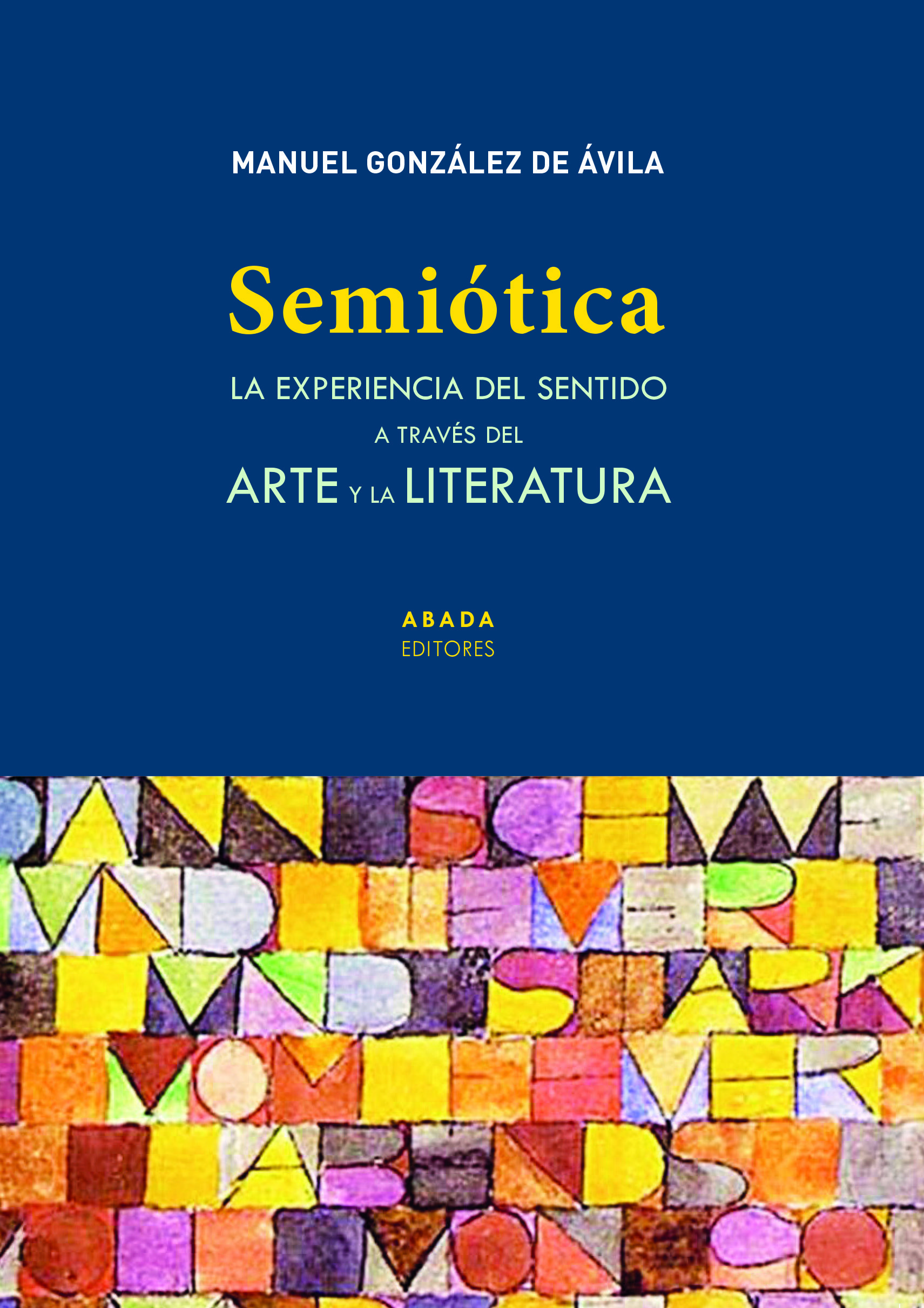 SEMIÓTICA. LA EXPERIENCIA DEL SENTIDO A TRAVÉS DEL ARTE Y LA LITERATURA