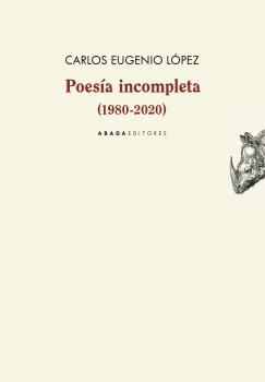 POESÍA INCOMPLETA (1980-2020). 