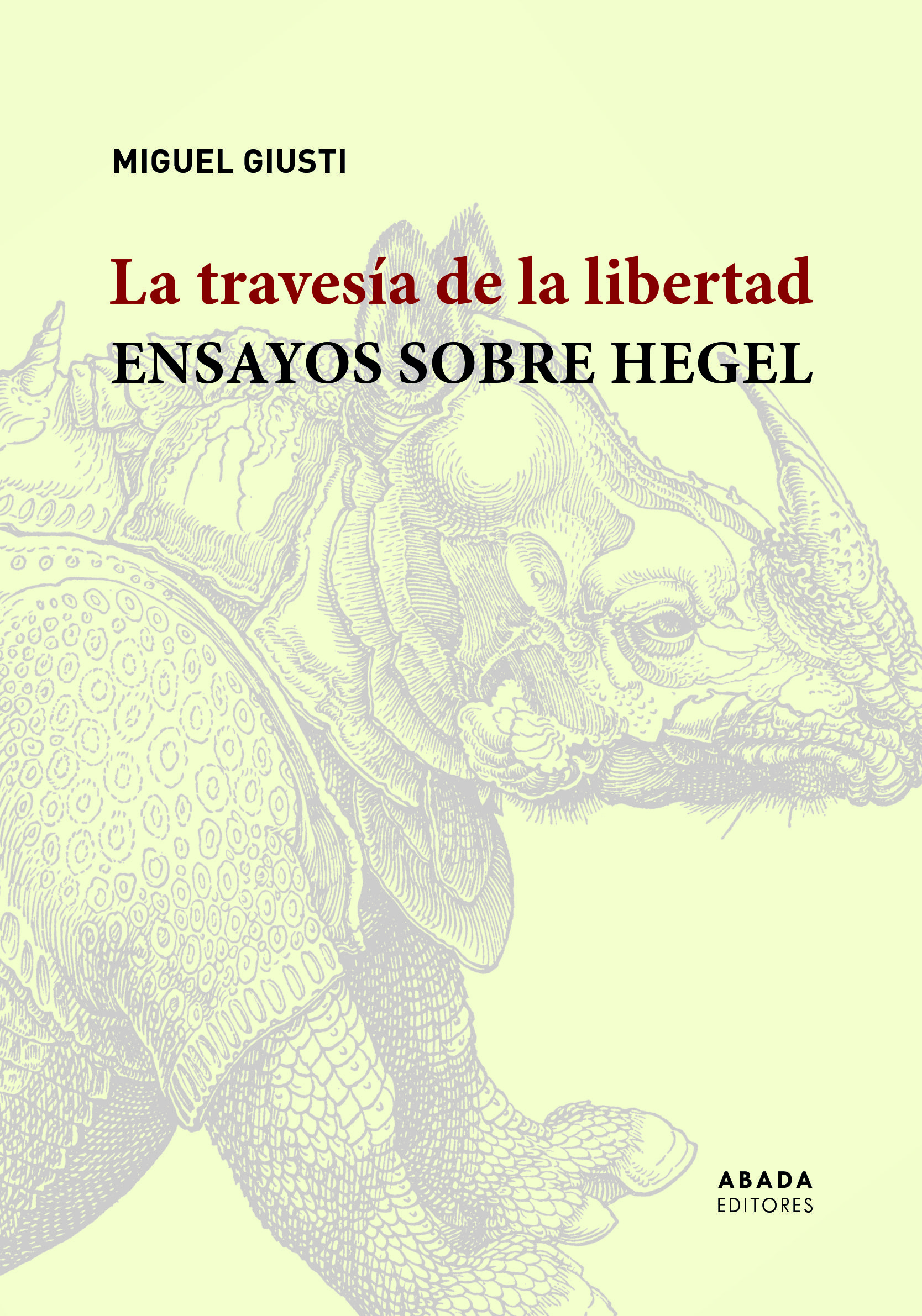 LA TRAVESÍA DE LA LIBERTAD. ENSAYOS SOBRE HEGEL