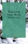 TRANSVERSAL / OPUS MORBO. 