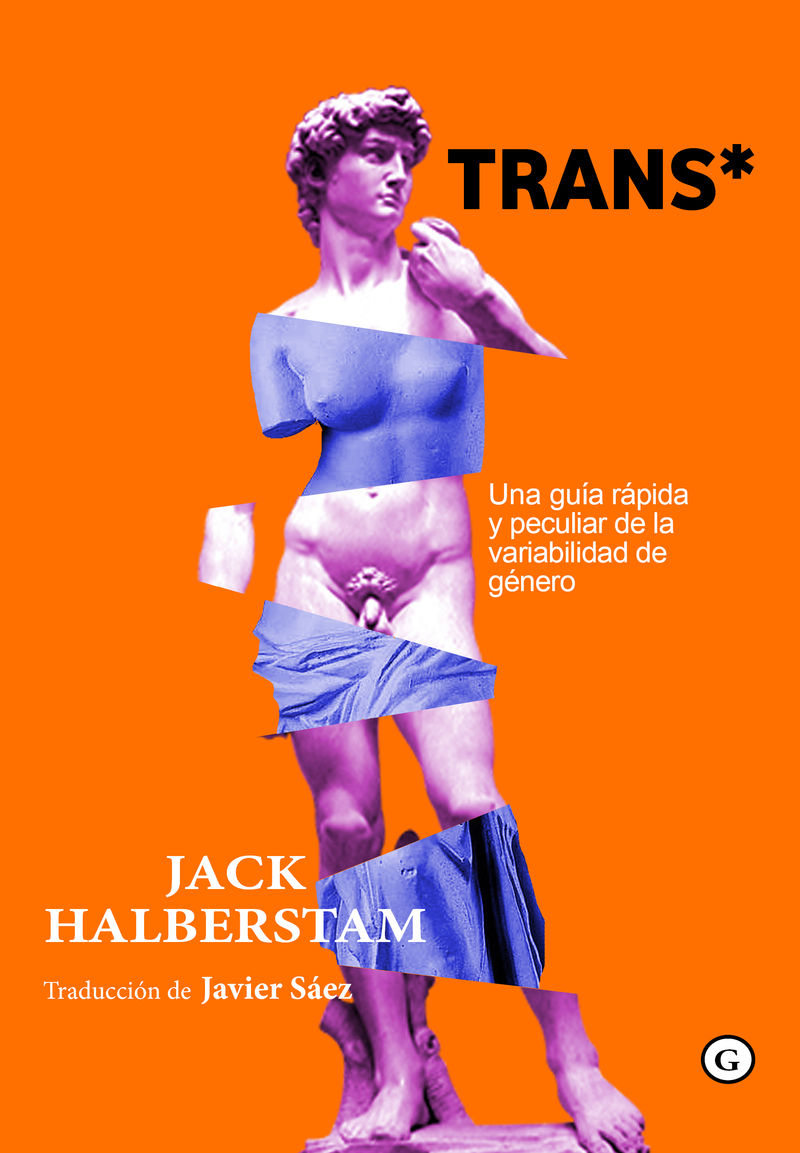 TRANS*. UNA GUÍA RÁPIDA Y PECULIAR DE LA VARIABILIDAD DE GÉNERO