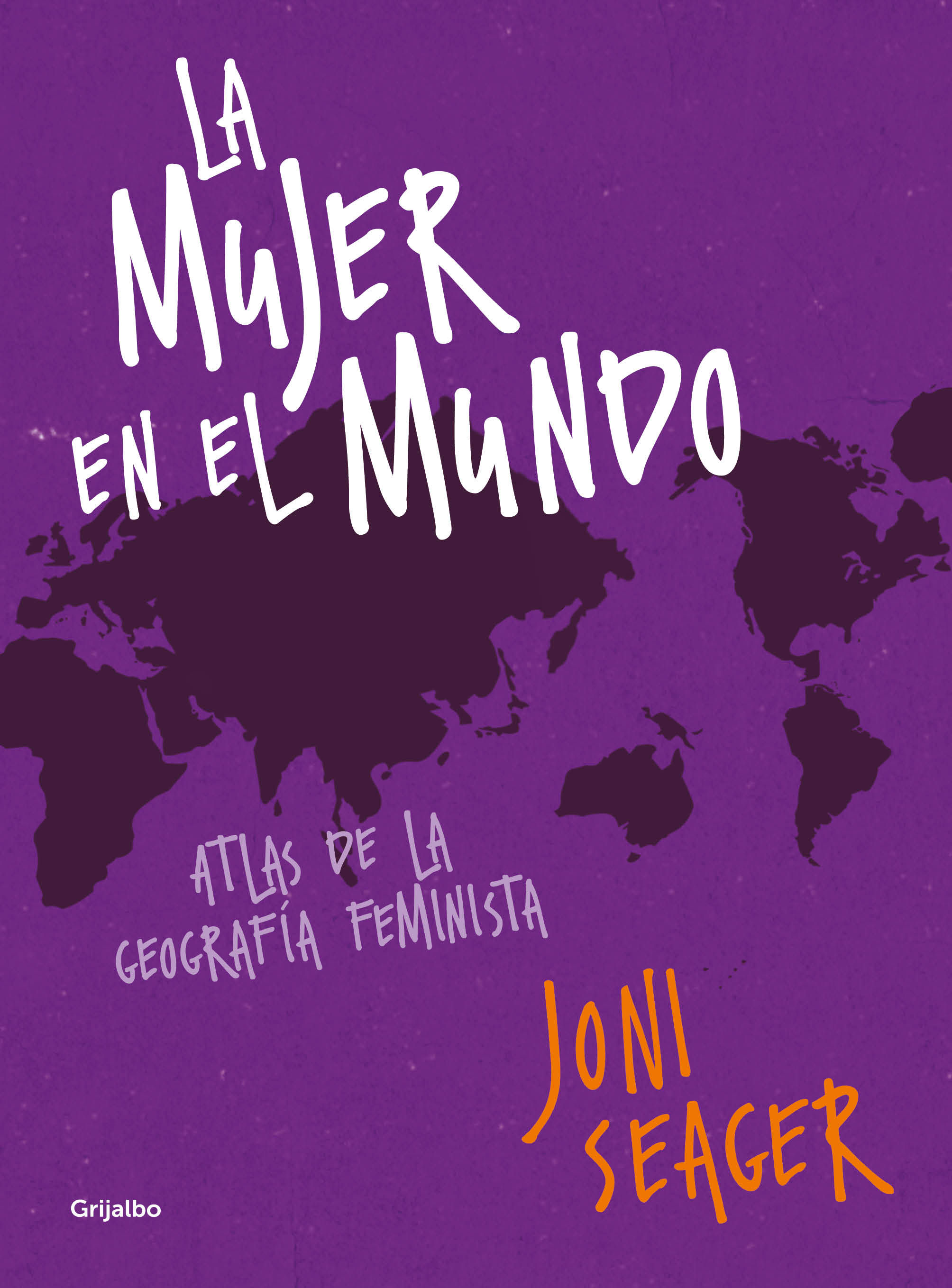 LA MUJER EN EL MUNDO. ATLAS DE LA GEOGRAFÍA FEMINISTA