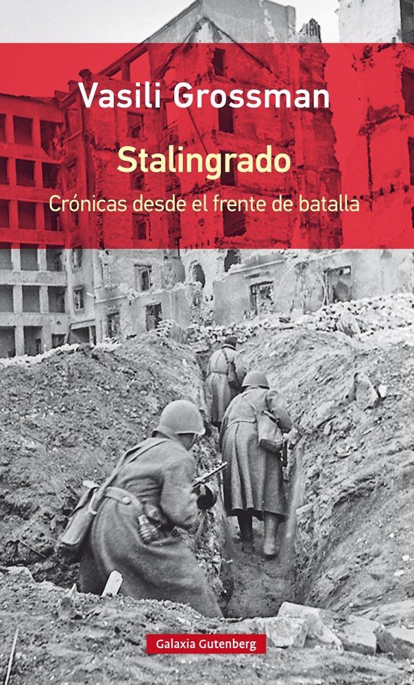 STALINGRADO. CRÓNICAS DESDE EL FRENTE DE BATALLA
