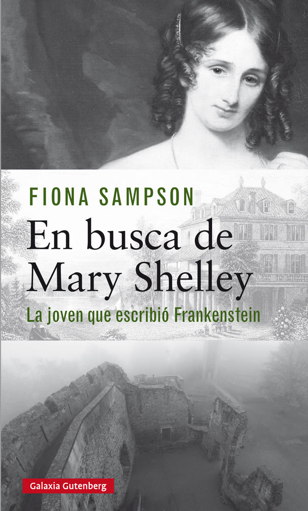 EN BUSCA DE MARY SHELLEY. LA JOVEN QUE ESCRIBIÓ FRANKENSTEIN
