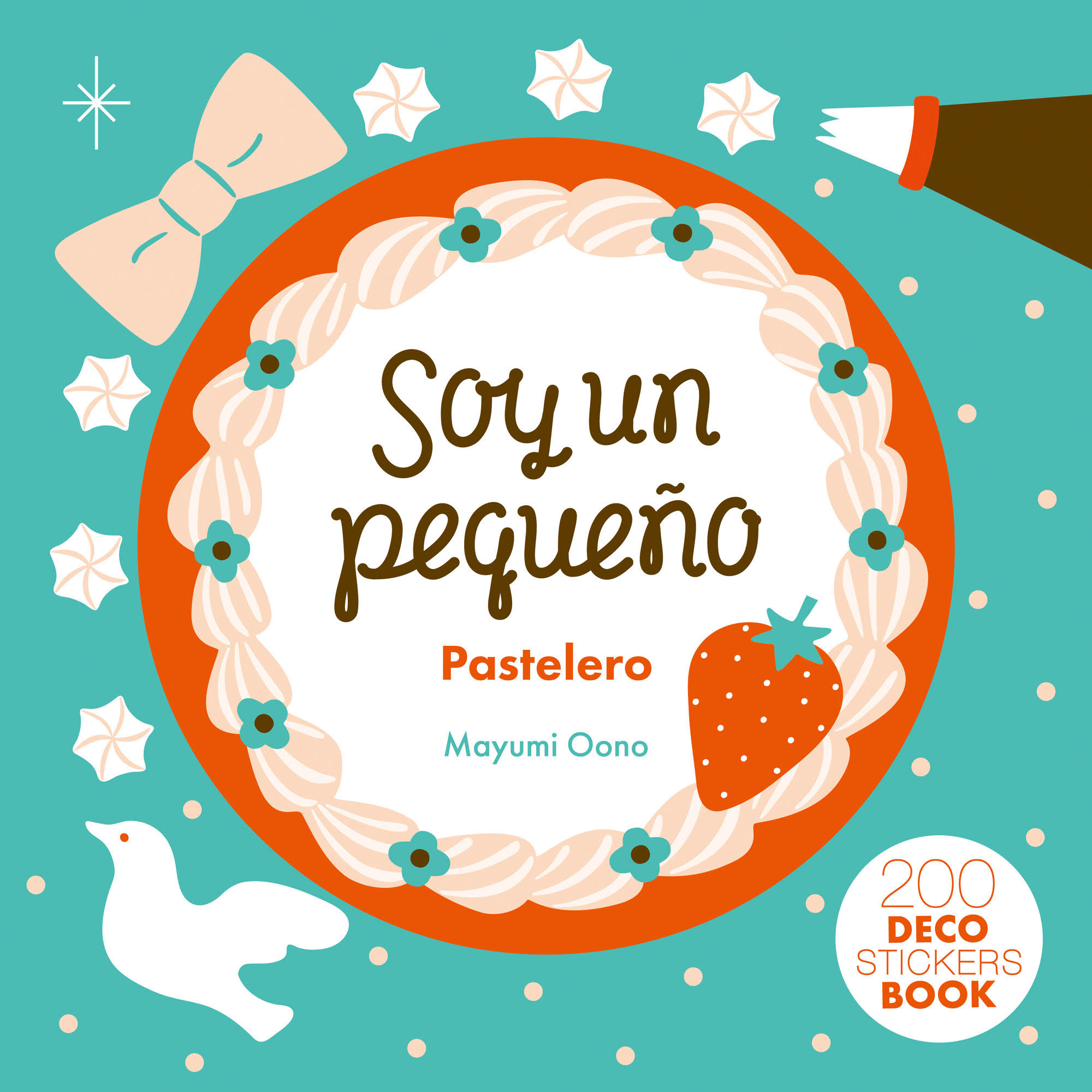 Tipos Infames: · MI PEQUEÑA PASTELERÍA · OONO, MAYUMI: ZAHORÍ DE IDEAS  -978-84-17374-95-2