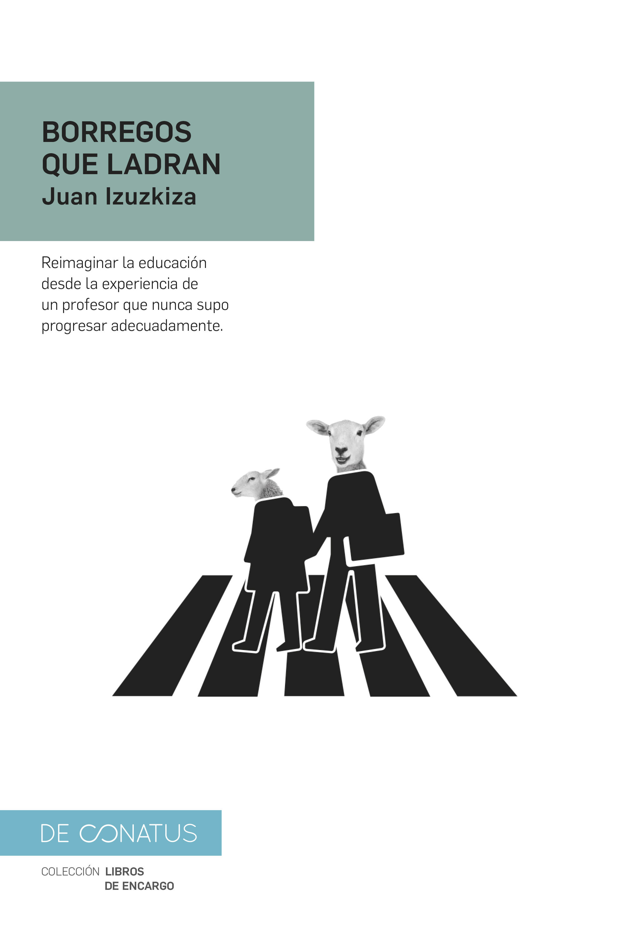 BORREGOS QUE LADRAN. REIMAGINAR LA EDUCACIÓN DESDE LA EXPERIENCIA DE UN PROFESOR QUE NUNCA SUPO PROGR