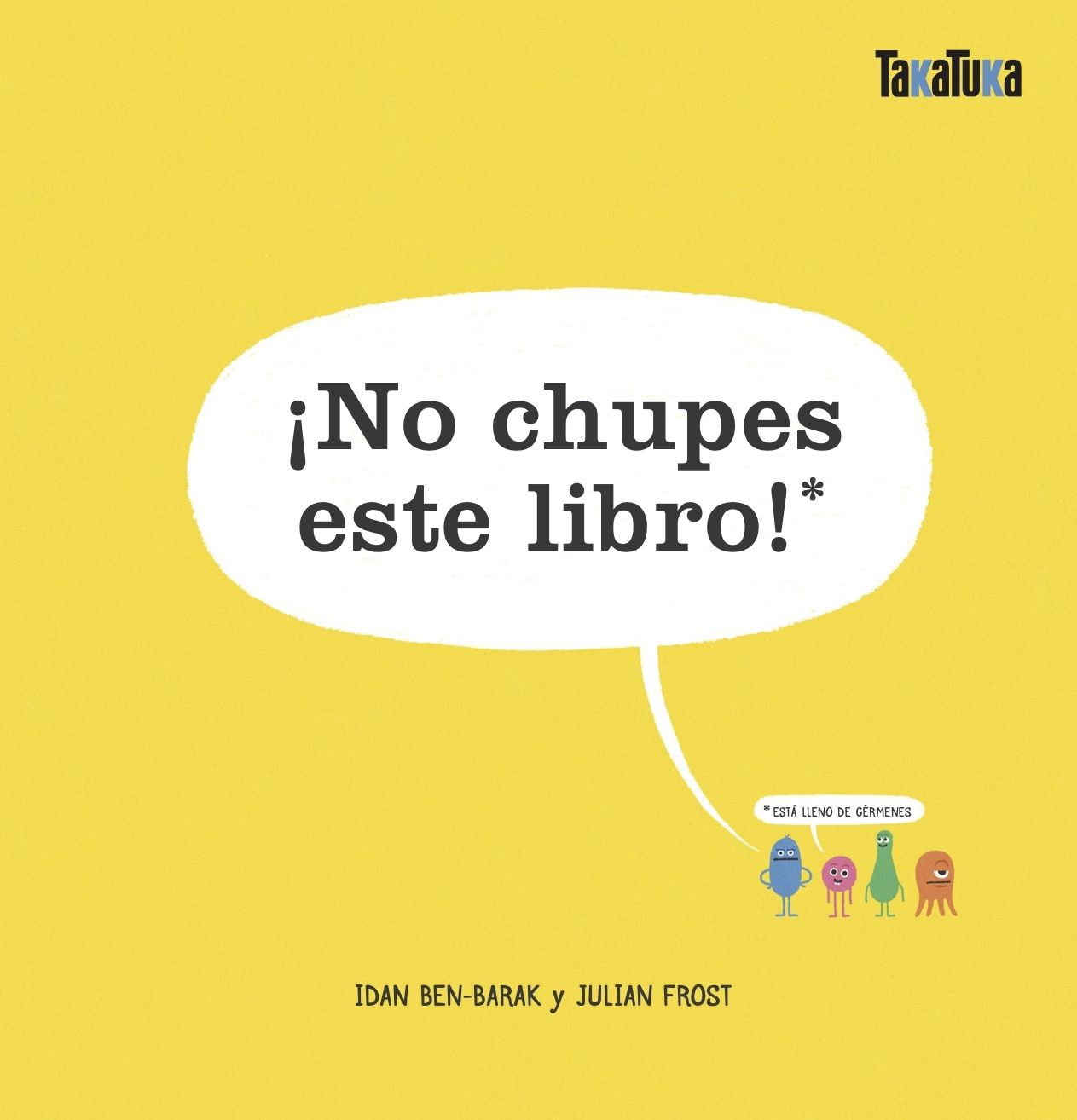 ¡NO CHUPES ESTE LIBRO!. ESTÁ LLENO DE GÉRMENES