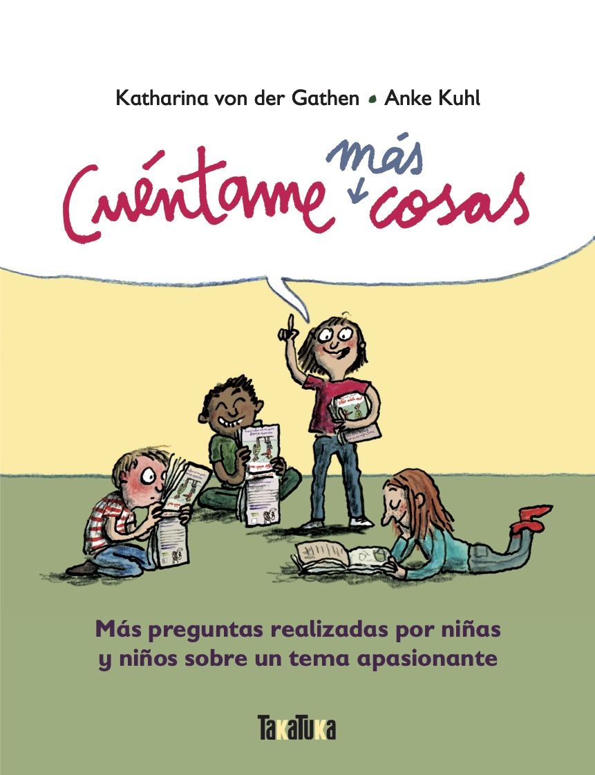 CUÉNTAME MÁS COSAS. MÁS PREGUNTAS REALIZADAS PARA NIÑAS Y NIÑOS SOBRE UN TEMA APASIONANTE