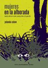 MUJERES EN LA ALBORADA. NUESTRA VIDA EN LA SELVA, NUESTRA VIDA EN LA GUERRILLA