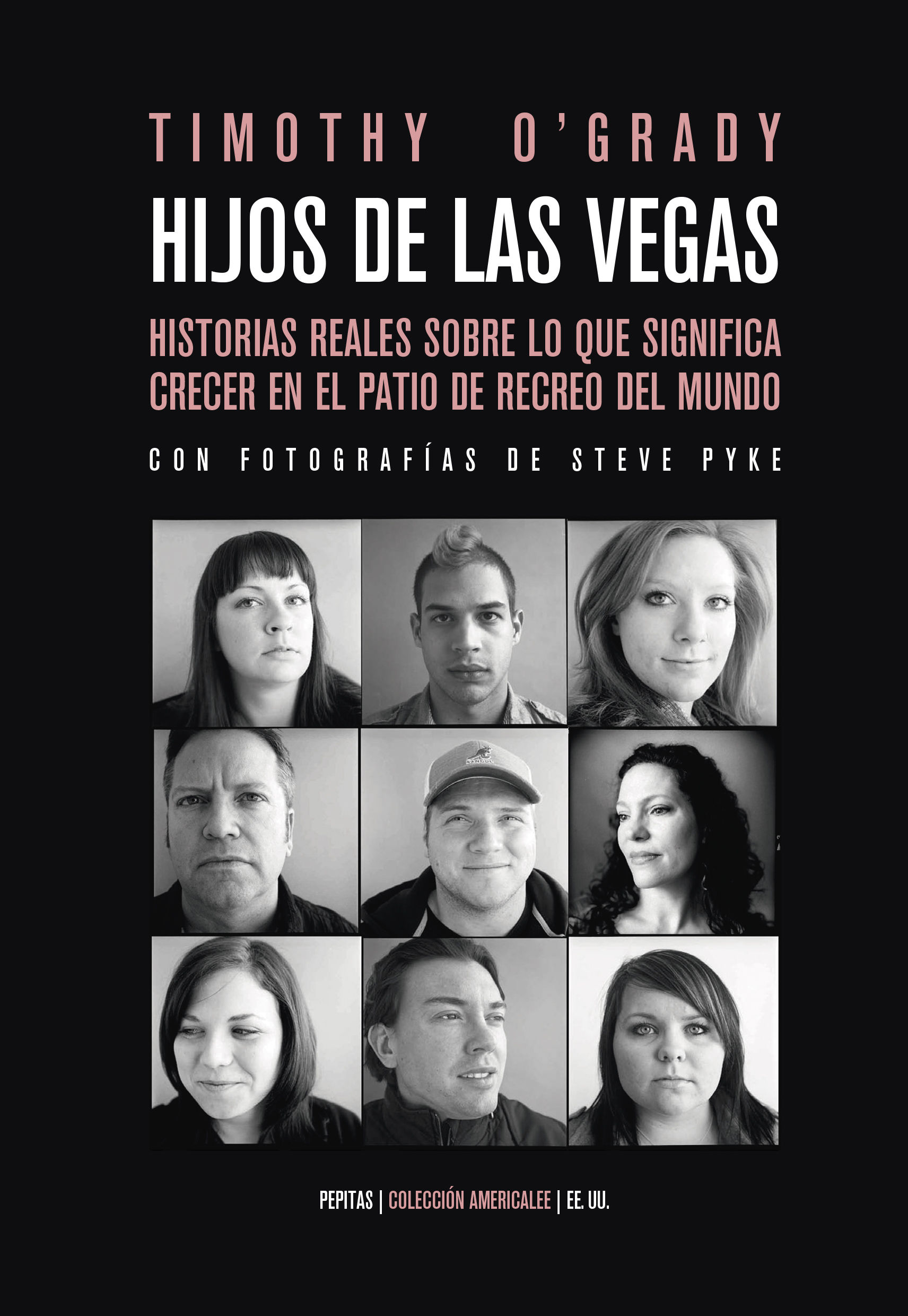 HIJOS DE LAS VEGAS. DIEZ HISTORIAS REALES SOBRE LO QUE SIGNIFICA CRECER EN EL PATIO DE RECREO DEL MUNDO