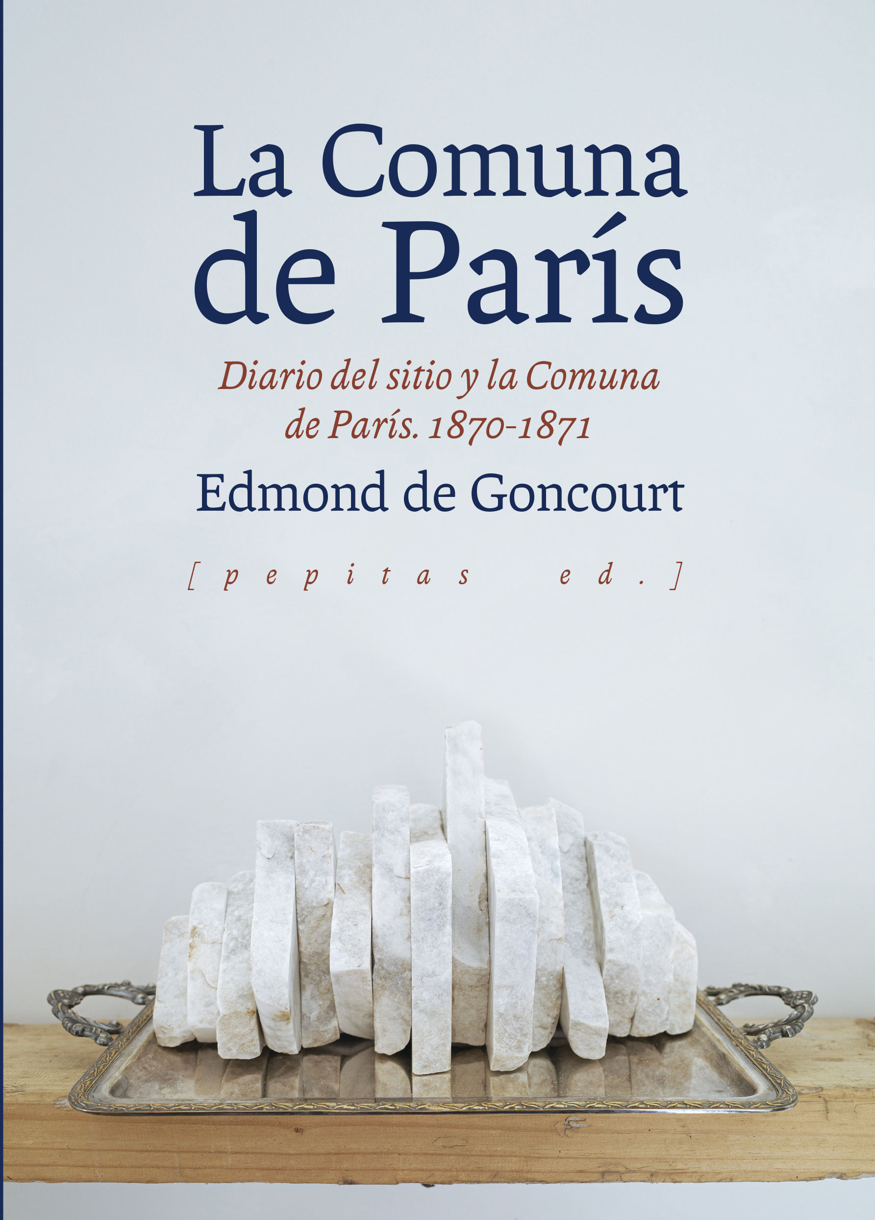 LA COMUNA DE PARÍS. DIARIO DEL SITIO Y LA COMUNA DE PARÍS. 1870-1871