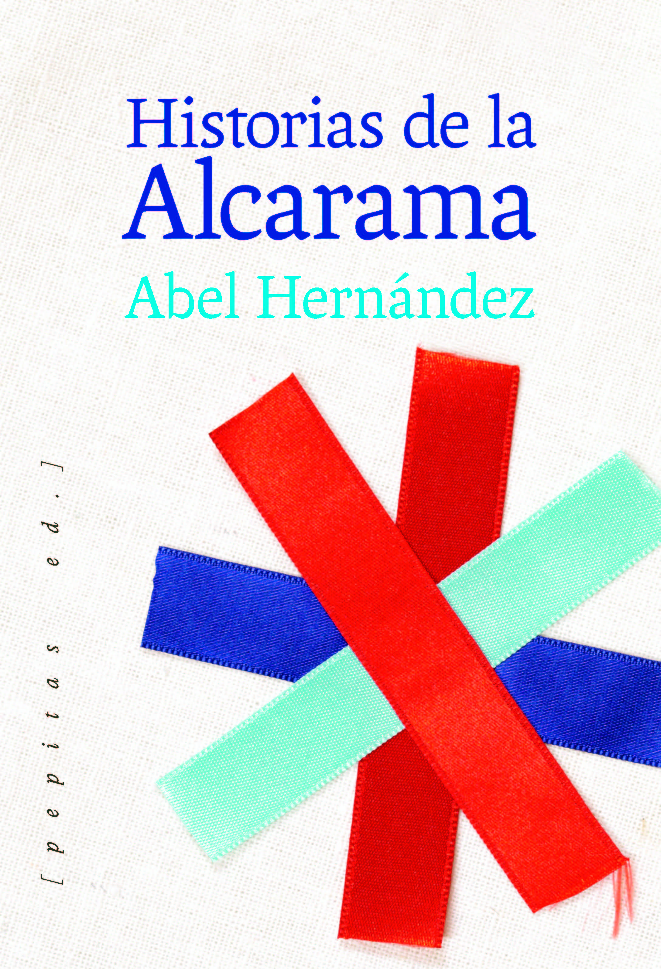 HISTORIAS DE LA ALCARAMA. 