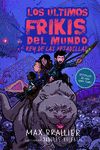 LOS ÚLTIMOS FRIKIS DEL MUNDO Y EL REY DE LAS PESADILLAS. 