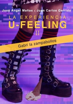 LA EXPERIENCIA U FEELING II: GABRI LA ZAMPABOLLOS. 