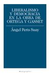 LIBERALISMO Y DEMOCRACIA EN LA OBRA DE ORTEGA Y GASSET