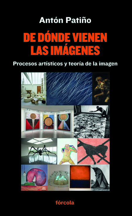 DE DÓNDE VIENEN LAS IMÁGENES. PROCESOS ARTÍSTICOS Y TEORÍA DE LA IMAGEN