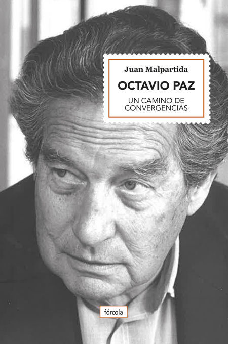 OCTAVIO PAZ. UN CAMINO DE CONVERGENCIAS